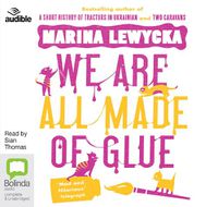 Cover image for We Are All Made of Glue