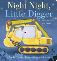 Cover image for Night Night, Little Digger: A touch-and-feel storybook