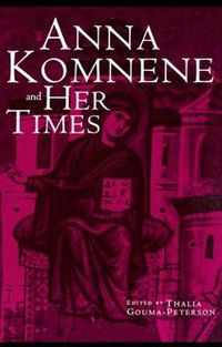 Cover image for Anna Komnene and Her Times