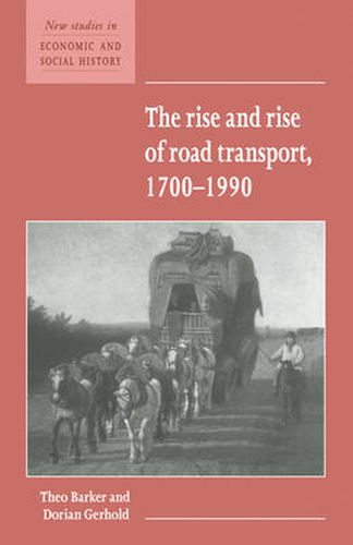 Cover image for The Rise and Rise of Road Transport, 1700-1990