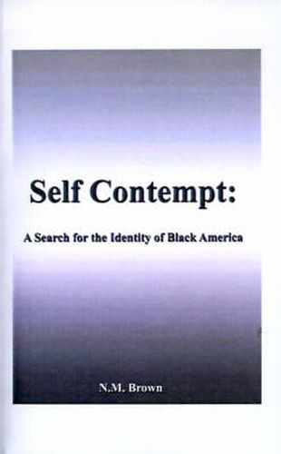 Cover image for Self Contempt!: A Search for the Identity of Black America