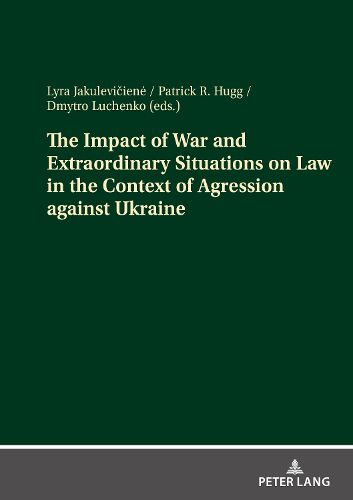 Cover image for The Impact of War and Extraordinary Situations on Law in the Context of Agression against Ukraine