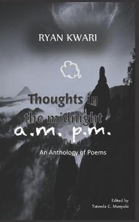 Cover image for Thoughts in the Midnight A.M. P.M.: An Anthology of Poems