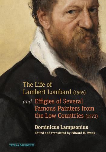 Cover image for The Life of Lambert Lombard (1565); and Effigies of Several Famous Painters from the Low Countries (1572)