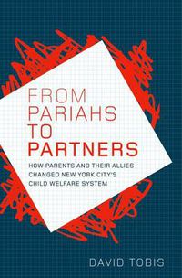 Cover image for From Pariahs to Partners: How parents and their allies changed New York City's child welfare system