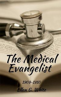 Cover image for The Medical Evangelist (1909-1910)