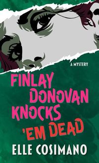 Cover image for Finlay Donovan Knocks 'em Dead: A Mystery