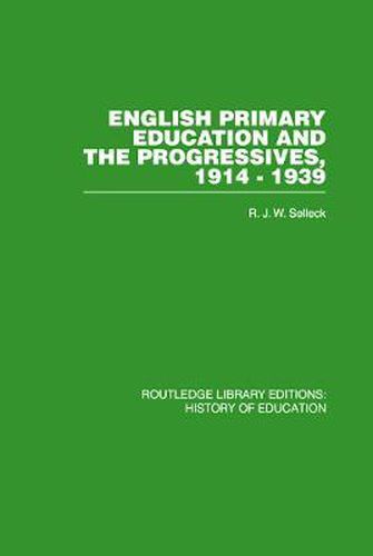 Cover image for English Primary Education and the Progressiveness, 1914-1939