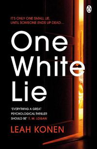 Cover image for One White Lie: The bestselling, gripping psychological thriller with a twist you won't see coming