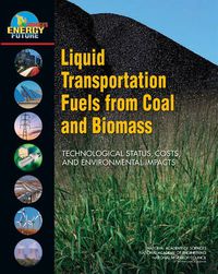 Cover image for Liquid Transportation Fuels from Coal and Biomass: Technological Status, Costs, and Environmental Impacts