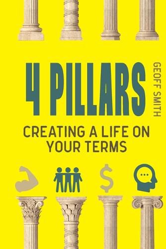 Cover image for 4 Pillars: Creating a Life on YOUR Terms