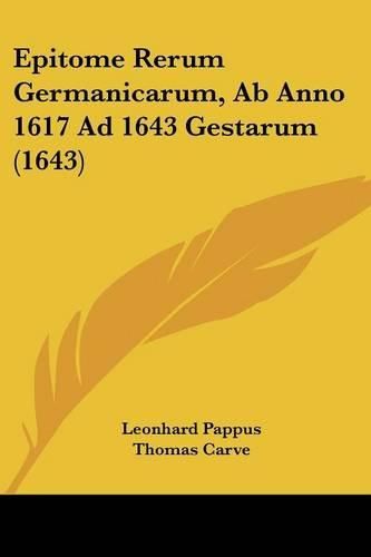 Cover image for Epitome Rerum Germanicarum, AB Anno 1617 Ad 1643 Gestarum (1643)