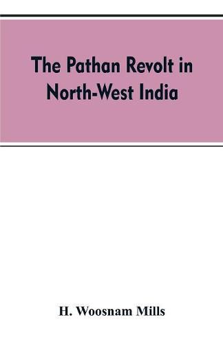 Cover image for The Pathan revolt in north-west India