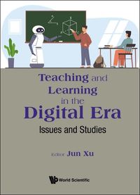 Cover image for Teaching And Learning In The Digital Era: Issues And Studies