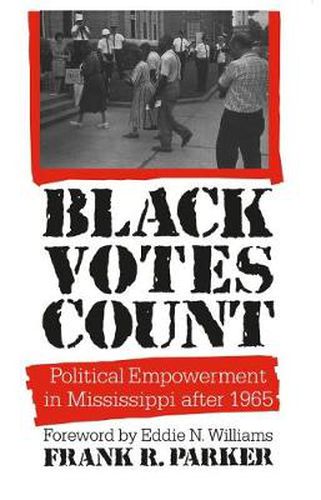 Cover image for Black Votes Count: Political Empowerment in Mississippi After 1965