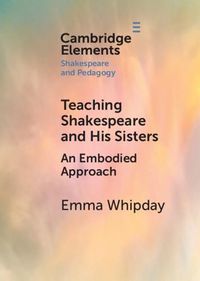 Cover image for Teaching Shakespeare and His Sisters