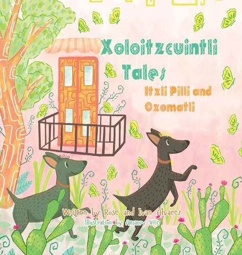 Cover image for Xoloitzcuintli Tales Itzli Pilli and Ozomatli