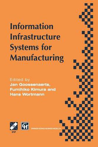 Cover image for Information Infrastructure Systems for Manufacturing: Proceedings of the IFIP TC5/WG5.3/WG5.7 international conference on the Design of Information Infrastructure Systems for Manufacturing, DIISM '96 Eindhoven, the Netherlands, 15-18 September 1996