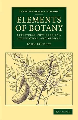 Elements of Botany: Structural, Physiological, Systematical, and Medical