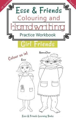 Cover image for Esse & Friends Colouring and Handwriting Practice Workbook Girl Friends: Sight Words Activities Print Lettering Pen Control Skill Building for Early Childhood Pre-school Kindergarten Primary Homeschooling Ages 5 to 10 ABC Girls Names UK Travel size