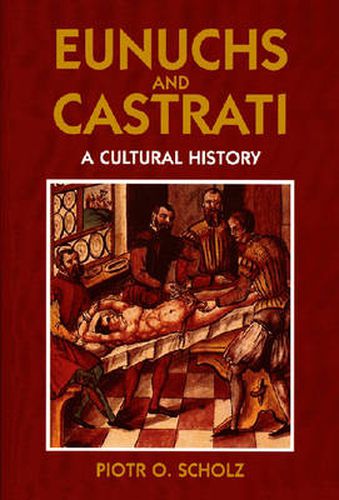 Cover image for Eunuchs and Castrati: The Emasculation of Eros