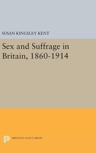 Cover image for Sex and Suffrage in Britain, 1860-1914