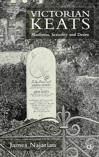 Cover image for Victorian Keats: Manliness, Sexuality and Desire