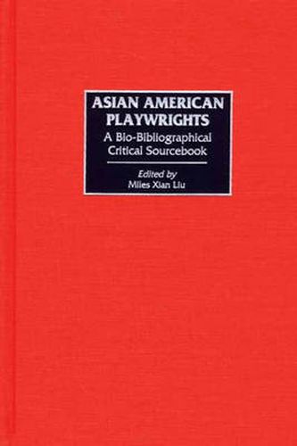 Cover image for Asian American Playwrights: A Bio-Bibliographical Critical Sourcebook
