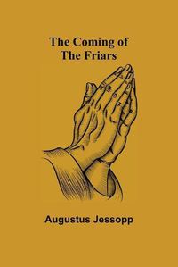 Cover image for The Coming of the Friars