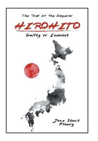 Cover image for Hirohito: Guilty or Innocent