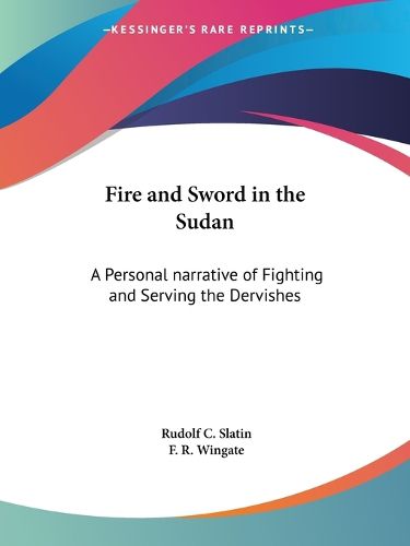 Cover image for Fire and Sword in the Sudan: A Personal Narrative of Fighting and Serving the Dervishes (1896)