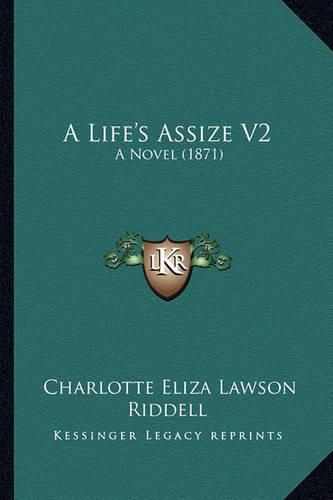 Cover image for A Life's Assize V2: A Novel (1871)