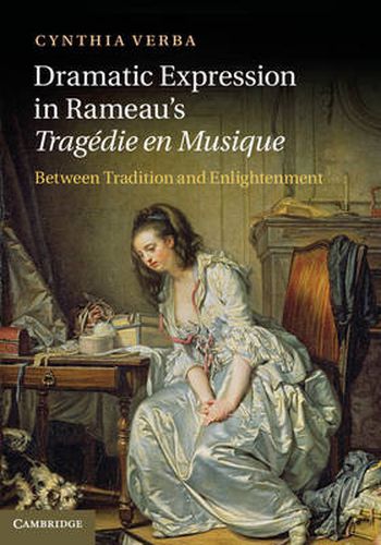 Cover image for Dramatic Expression in Rameau's Tragedie en Musique: Between Tradition and Enlightenment