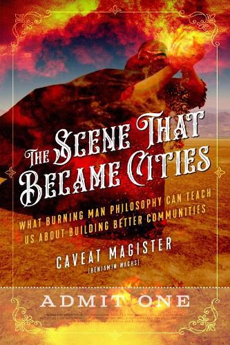 Cover image for The Scene That Became Cities: What Burning Man Philosophy Can Teach Us about Building Better Communities