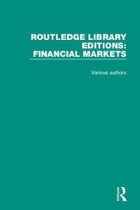 Cover image for Routledge Library Editions: Financial Markets