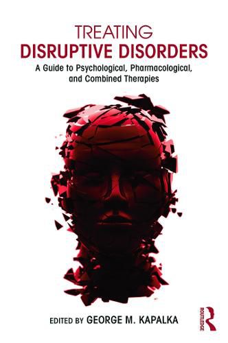 Cover image for Treating Disruptive Disorders: A Guide to Psychological, Pharmacological, and Combined Therapies