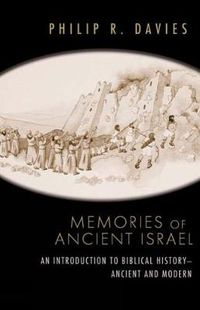 Cover image for Memories of Ancient Israel: An Introduction to Biblical History--Ancient and Modern