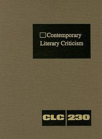 Cover image for Contemporary Literary Criticism: Criticism of the Works of Today's Novelists, Poets, Playwrights, Short Story Writers, Scriptwriters, and Other Creative Writers