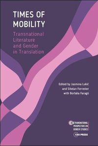 Cover image for Times of Mobility: Transnational Literature and Gender in Translation