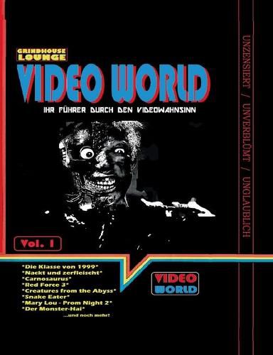 Cover image for Grindhouse Lounge: Video World Vol.1 - Ihr Filmfuhrer durch den Videowahnsinn mit Retroreviews zu Nackt und Zerfleischt, C2 - Killerinsect, Die Klasse von 1999, Kinder des Zorns 2, Creatures from the Abyss, Carnosaurus, Sneak Eater und mehr!