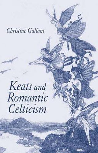 Cover image for Keats and Romantic Celticism