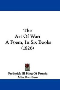 Cover image for The Art of War: A Poem, in Six Books (1826)