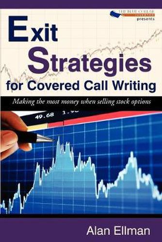 Cover image for Exit Strategies for Covered Call Writing: Making the most money when selling stock options