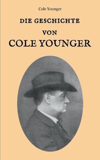 Cover image for Die Geschichte von Cole Younger, von ihm selbst erzahlt