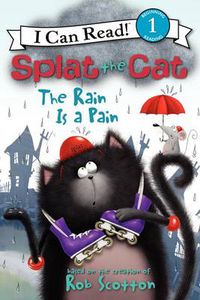 Cover image for Splat the Cat: The Rain Is a Pain