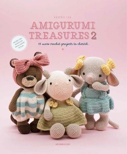 Cover image for Amigurumi Treasures 2: 15 More Crochet Projects to Cherish