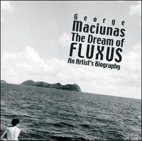 Cover image for The Dream of Fluxus: George Maciunas: An Artist's Biography