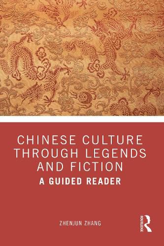Cover image for Chinese Culture Through Legends and Fiction