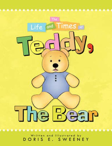 Cover image for The Life and Times of Teddy, the Bear