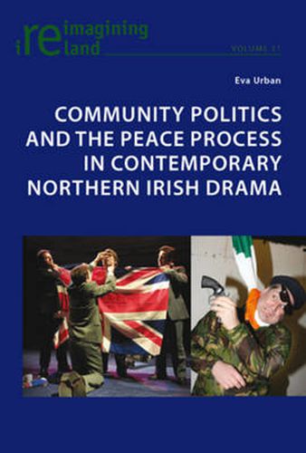 Cover image for Community Politics and the Peace Process in Contemporary Northern Irish Drama